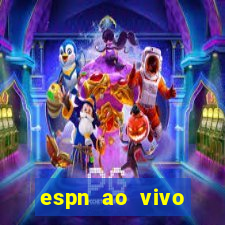 espn ao vivo online gratis